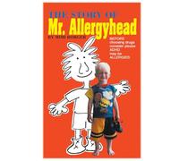 The Story of Mr Allergyhead: Before choosing drugs consider please ADHD may be allergies