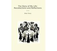 The Story of My Life: Recollections and Reflections (Classic Books)