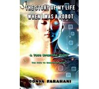 The Story of My Life When I Was a Robot
