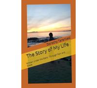 The Story of My Life: Written Under the Stars : Through Pain and Grace