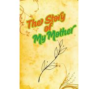 The Story of My Mother: A Guided Journal to Record Her Life and Memories
