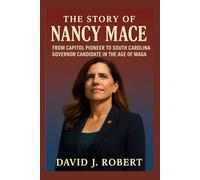 The story of Nancy Mace: From Capitol Pioneer to South Carolina Governor Candidate in the Age of MAGA