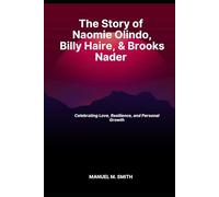 The Story of Naomie Olindo, Billy Haire, & Brooks Nader: Celebrating Love, Resilience, and Personal Growth