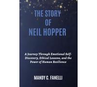 THE STORY OF NEIL HOPPER: A Journey Through Emotional Self-Discovery, Ethical Lessons, and the Power of Human Resilience