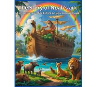 The Story of Noah’s ark A short version for kids 5 an up-coloring book.