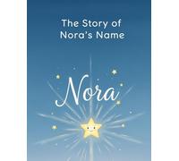 The Story of Nora's Name (The Stories of Most popular English Names)