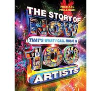 The Story of NOW That's What I Call Music in 100 Artists
