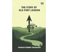 The Story Of Old Fort Loudon (Edition1)