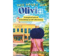 The Story of Olivia: A Magical Tale of Friendship and Self-Discovery