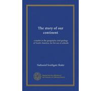 The story of our continent: a reader in the geography and geology of North America, for the use of schools