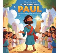 The Story of Paul: How God Changed a Man to Change the World: A Rhyming Bible Story for Kids Aged 4-10