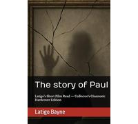 The story of Paul: Latigo’s Short Film Read - Collector’s Cinematic Hardcover Edition