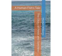 The Story of Peter and Sunshine: A Human Fish's Tale