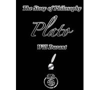The Story of Philosophy: Plato: (Annotated) by Junaid Ikram