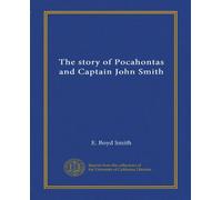 The story of Pocahontas and Captain John Smith