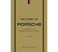 The Story of Porsche: A Tribute to the Legendary Manufacturer: 3 (The Story of Cars)