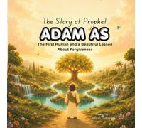 The Story of Prophet Adam (AS) (Stories of the Prophets for Little Muslims)