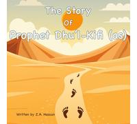 The Story Of Prophet Dhu'l-Kifi: 16 (Prophets of Allah: Inspiring Stories of Dedication and Devotion)