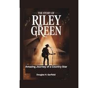 The Story of Riley Green: Amazing Journey Of A Country Star