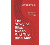 The Story of Rita, Akash, and The Kind Man: Kindness and Determination Pays (Journey Together)