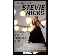 The Story of Rock’s Timeless Muse: Biography of Stevie Nicks