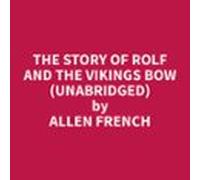 The Story Of Rolf And The Vikings Bow (unabridged) (audiolibro)