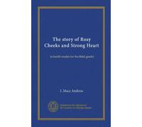 The story of Rosy Cheeks and Strong Heart: (a health reader for the third grade)