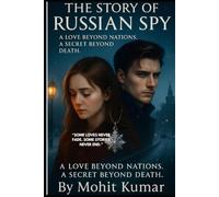 The Story of Russian SPY: A love beyond nation a secre beyond death
