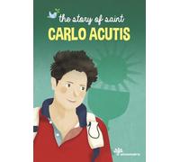 The story of saint Carlo Acutis (I grandi amici di Gesù)