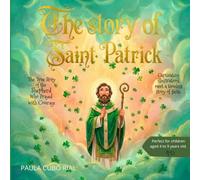 The Story Of Saint Patrick: A Catholic Children’s Picture Book About Faith, Courage, and the True Story Behind Saint Patrick’s Day (Ages 4-9)