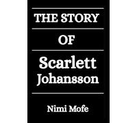 The Story of Scarlett Johansson