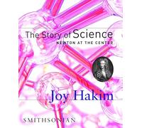 The Story of Science: Newton at the Center: Newton at the Center: 2