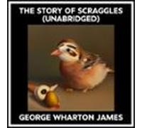 The Story Of Scraggles (unabridged) (audiolibro)