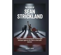 The Story of Sean Strickland: The path toward becoming the middleweight champion again at UFC 328 in a close split decision