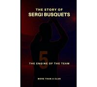 The story of Sergio Busquets: The engine of the team (MORE THAN A CLUB)