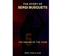The story of Sergio Busquets: The engine of the team (MORE THAN A CLUB)