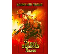 THE STORY OF SOLDIER ALEJANDRO