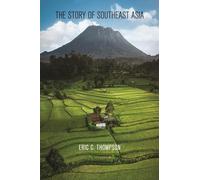 The Story of Southeast Asia: The Story of a Region