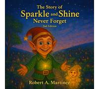 The Story of Sparkle and Shine: Never Forget