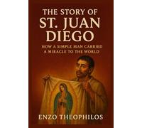 THE STORY OF ST. JUAN DIEGO (The Catholic Word)