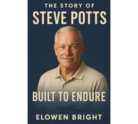 The Story of Steve Potts: Built to Endure