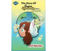 The Story of Super Dyslalia: A Super Girl’s Mission to Stop Bullying and Inspire Kindness