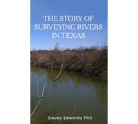 The Story of Surveying Rivers in Texas