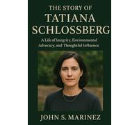 The Story of Tatiana Schlossberg: A Life of Integrity, Environmental Advocacy, and Thoughtful Influence