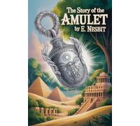 The Story of the Amulet: Annotated