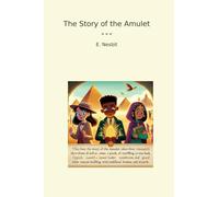 The Story of the Amulet (Classic Books)