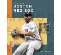 The Story of the Boston Red Sox (Creative Sports: Major League Baseball)