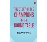 The Story of the Champions of the Round Table
