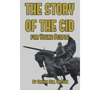 The Story of the Cid: For Young People