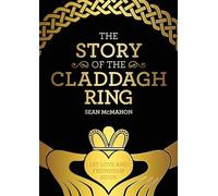 The Story Of The Claddagh Ring: Legend and History from the Ancient Fishing Village in Galway City Ireland